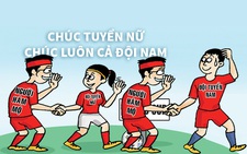 Chúc tuyển nữ, chúc luôn cả đội nam