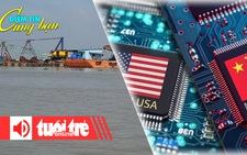 Điểm tin 8h: Khó khăn tìm cát làm cao tốc; Nghị sĩ Mỹ kêu gọi giảm phụ thuộc chip từ Trung Quốc
