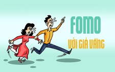 Giá vàng làm gia tăng hội chứng FOMO