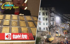 Điểm tin 18h: Giá vàng tăng vọt sau tin dừng đấu thầu; Sập chung cư ở Trung Quốc