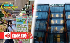 Điểm tin 8h: Đi siêu thị đồng giá từ 7.000 đồng; Mỹ cấm phần mềm diệt vi rút Kaspersky