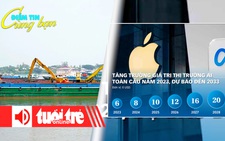 Điểm tin 18h: Vì sao chưa nhập cát làm đường cao tốc?; Apple - Meta bắt tay trong kỷ nguyên AI