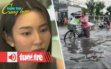 Điểm tin 18h: Phim 'Chốt đơn' của Thùy Tiên bị rút khỏi web rạp; Cảnh báo mưa dông tại TP.HCM