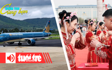Điểm tin cùng bạn 8h: Đóng cửa sân bay Liên Khương tháng 3-2026; Trung Quốc tăng số ngày nghỉ cưới
