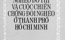Sách: Nghèo đô thị và cuộc chiến chống đói nghèo ở TP.HCM