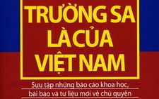 Hoàng Sa - Trường Sa đích thực là của Việt Nam