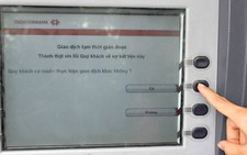 ​Máy ATM “giở chứng”, khó xử phạt?
