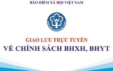 ​BHXH Việt Nam trả lời trực tuyến về chính sách bảo hiểm