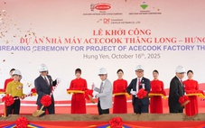 Acecook Việt Nam khởi công nhà máy Thăng Long - bước tiến mới trong hành trình vươn tầm thế giới