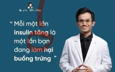 Thực hư thông tin ‘mỗi lần insulin tăng làm hại buồng trứng’ gây hoang mang