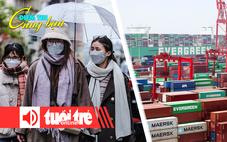 Điểm tin 8h: Miền Bắc sắp đón không khí lạnh mạnh; Trung Quốc tạm dừng 'hình phạt' với tàu Mỹ