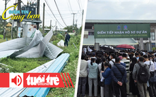 Điểm tin 18h: Xếp hàng xuyên đêm mua nhà ở xã hội; Lốc xoáy ở Đà Nẵng, mái nhà bay tứ tung