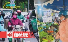 Điểm tin 18h: Giá rau, củ quả vọt lên như thời... COVID-19; Rét đậm, người Hà Nội trùm kín áo ấm