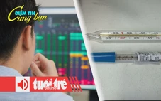 Điểm tin 8h: VN-Index có 4 phiên giảm điểm liên tiếp; Cơn sốt mua tích trữ nhiệt kế thủy ngân
