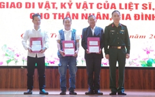 Hơn 70 năm sau ngày hi sinh, di vật liệt sĩ được bàn giao về gia đình