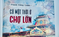 Chợ Lớn gần gũi và xa lạ