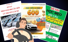Sát hạch lái ô tô theo quy định mới: Vẫn phụ thuộc bộ 600 câu hỏi, tràn lan 'mẹo' trên mạng