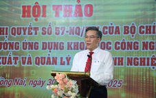 Đồng Nai đẩy mạnh ứng dụng khoa học công nghệ vào sản xuất, quản lý
