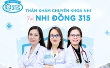 Nhi Đồng 315: dành tất cả cho chất lượng chuyên môn và dịch vụ y tế