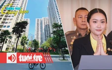 Điểm tin 8h: Giá chung cư tăng gấp đôi; Thượng viện Thái Lan kiến nghị bãi nhiệm Thủ tướng