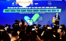 Tick xanh trách nhiệm: Tuyên chiến với hàng giả trên sàn thương mại điện tử