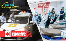 Điểm tin 18h: Sát hạch lái xe từ tinh mơ đến nửa đêm; Cuộc đua giành 'miếng bánh' xe điện