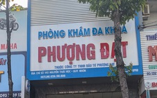 Đình chỉ phòng khám Phượng Đạt sau vụ bị 'bóc phốt' chặt chém bệnh nhân