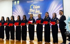 79 giáo viên mầm non được đào tạo thêm 1 năm về âm nhạc để 'nuôi dưỡng cảm xúc' cho trẻ