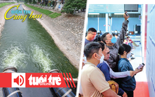 Điểm tin 18h: 'Hồi sinh' sông Tô Lịch; Nhận đăng ký vé tàu tập thể Tết Bính Ngọ