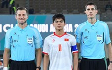 Trọng tài bắt trận U23 Việt Nam với U23 Trung Quốc là... người quen