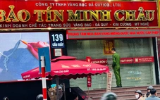 Cửa hàng vàng Bảo Tín Minh Châu giao dịch trở lại từ 12h trưa nay sau khi đột ngột đóng cửa