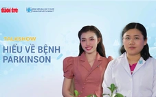 Talkshow ‘Hiểu về bệnh pakinson’