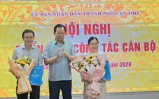 Cần Thơ biệt phái phó giám đốc sở, bổ nhiệm giám đốc ‘siêu trung tâm’ sau hợp nhất