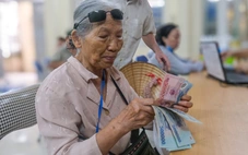 Bộ Nội vụ rút còn 1 phương án tăng lương hưu từ 1-7