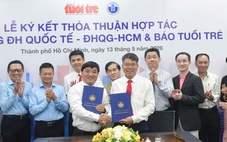 Báo Tuổi Trẻ ký kết hợp tác với Trường đại học Quốc tế thuộc ĐH Quốc gia TP.HCM