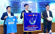 Khai mạc Giải bóng đá công nhân, viên chức Việt Nam 2026: Sân chơi ý nghĩa, danh giá