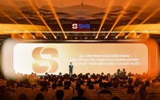 SHB và tham vọng trở thành 'ngân hàng tầm vóc quốc gia thế hệ mới'