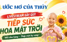 Phiên livestream kéo dài 15 giờ tiếp sức chiến binh hoa mặt trời