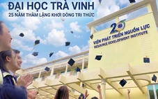 Đại học Trà Vinh - 25 năm thầm lặng khơi dòng tri thức