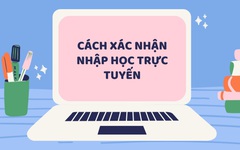 Cách xác nhận nhập học đại học trực tuyến 2023 dành cho tân sinh viên