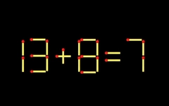 Thử tài IQ: Di chuyển một que diêm để 13+8=7 thành phép tính đúng