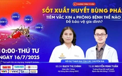 Trực tiếp: Talkshow Sốt xuất huyết bùng phát, phòng bệnh thế nào để bảo vệ gia đình?