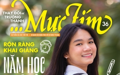 Mời bạn đón đọc Mực Tím 36, phát hành 1-9-2025:
Rộn ràng khai giảng năm học mới