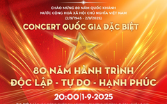 Có gì trong concert '80 năm hành trình Độc lập - Tự do - Hạnh phúc' tối 1-9?