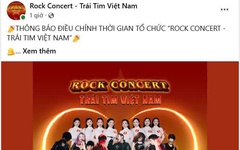 Ban tổ chức Rock Concert - Trái tim Việt Nam thông báo lùi ngày biểu diễn