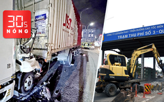 Bản tin 30s Nóng: Tai nạn liên hoàn trên cao tốc 1 tài xế tử vong; Tháo dỡ trạm thu phí quốc lộ 51