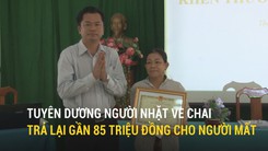 Tuyên dương người nhặt ve chai trả lại gần 85 triệu đồng cho người mất