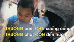 Thương con, cha xuống cống; thương cha, con đến trường