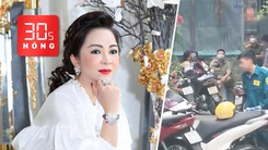 Bản tin 30s Nóng: Điều tra bổ sung vụ bà Phương Hằng và đồng phạm; Thông tin bé gái tử vong ở quận 6