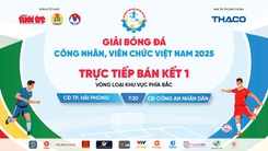 Trực tiếp: Trận bán kết giữa CĐ TP. Hải Phòng - CĐ Công an nhân dân